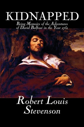 Kidnapped by Robert Louis Stevenson, Fiction, Classics, Action & Adventure — Robert Louis Stevenson