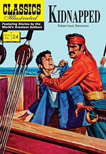 Kidnapped: Classics Illustrated — Robert Louis Stevenson
