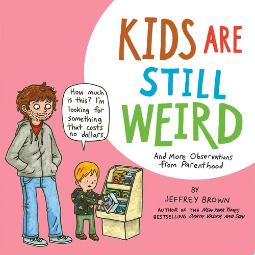 Kids Are Still Weird — Jeffrey Brown