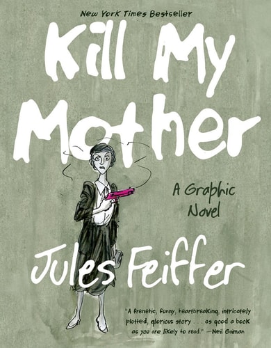 Kill My Mother A Graphic Novel — Jules Feiffer