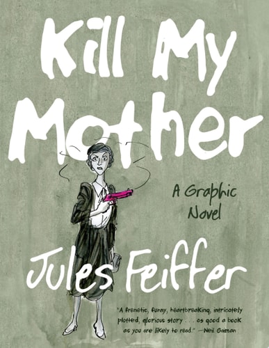 Kill My Mother — Jules Feiffer