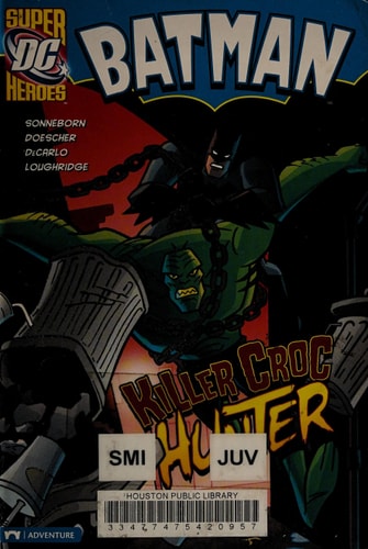 Killer Croc Hunter — Scott Sonneborn