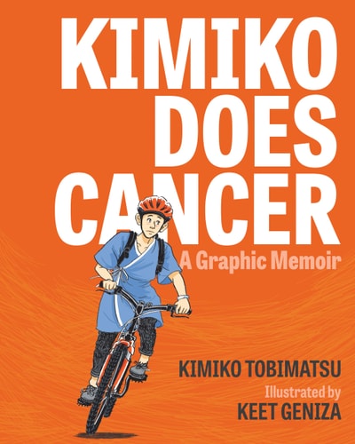 Kimiko Does Cancer A Graphic Memoir — Kimiko Tobimatsu