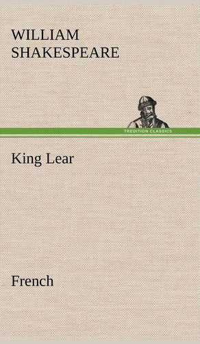 King Lear. French — William Shakespeare