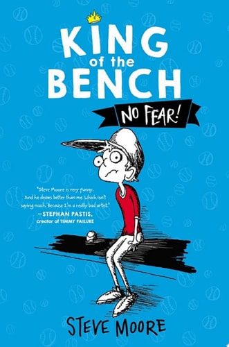 King of the Bench: No Fear! — Steve Moore