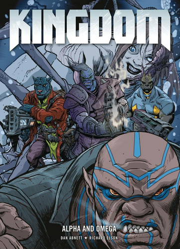 Kingdom Vol. 4 Alpha and Omega — Dan Abnett