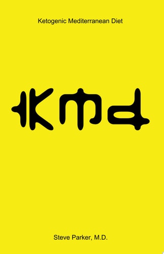 Kmd Ketogenic Mediterranean Diet — STEVE. PARKER M. D.