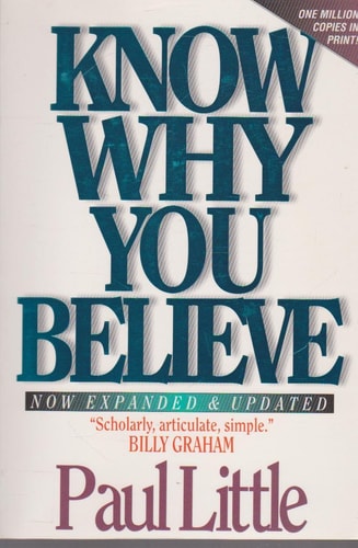 Know why You Believe With Study Questions for Individuals Or Groups — Paul E. Little