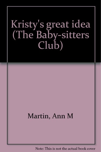Kristy’s Great Idea — Ann M. Martin