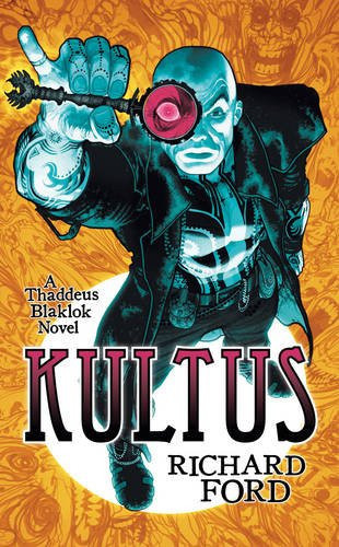 Kultus A Thaddeus Blaklok Novel — Richard Ford