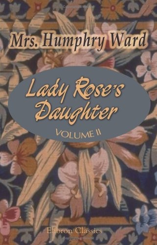 Lady Rose’s Daughter — Humphry Ward