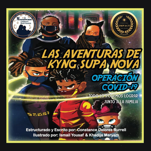 Las Aventuras de Kyng Supa Nova Operación Covid-19 Todo Lo Podemos Lograr Junto a la Familia — CDBA Publishing