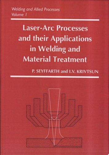 Laser-Arc Processes and Their Applications in Welding and Material Treatment — Peter Seyffarth