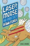 Laser Moose and Rabbit Boy Disco Fever — Doug Savage