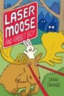 Laser Moose and Rabbit Boy — Doug Savage