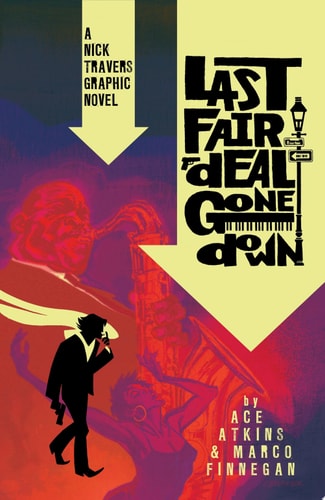 Last Fair Deal Gone Down: A Nick Travers Graphic Novel — Ace Atkins
