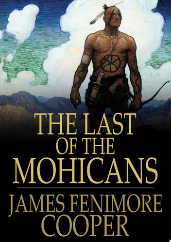 Last of the Mohicans A Narrative of 1757 — James Fenimore Cooper