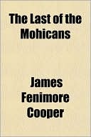 Last of the Mohicans — Fenimore Cooper, James