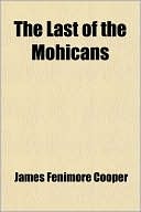 Last of the Mohicans — Fenimore Cooper, James