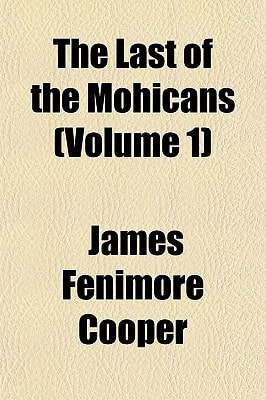 Last of the Mohicans — Fenimore Cooper, James