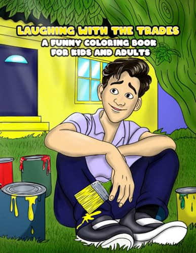 LAUGHING WITH THE TRADES: A FUNNY COLORING BOOK FOR KIDS AND ADULTS — the Builder, Pete