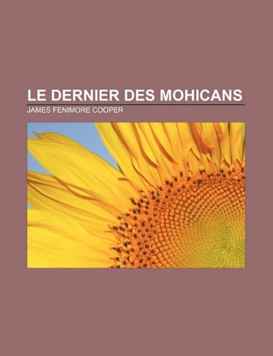 Le Dernier des Mohicans (French Edition) — Cooper, James Fenimore