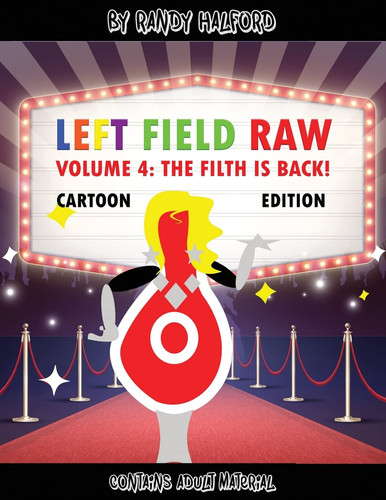 Left Field Raw Volume 4 The Filth Is Back! — Randy Halford