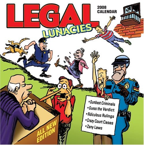 Legal Lunacies: 2008 Day-to-Day Calendar — Bauman, Richard