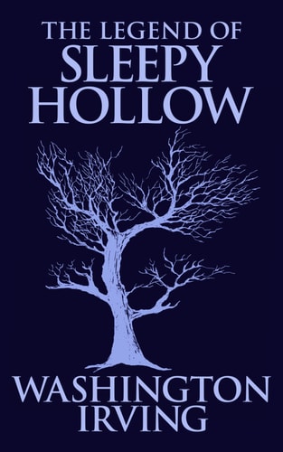 Legend of Sleepy Hollow, The The — Irving, Washington