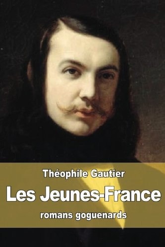 Les Jeunes-France Romans Goguenards — Théophile Gautier