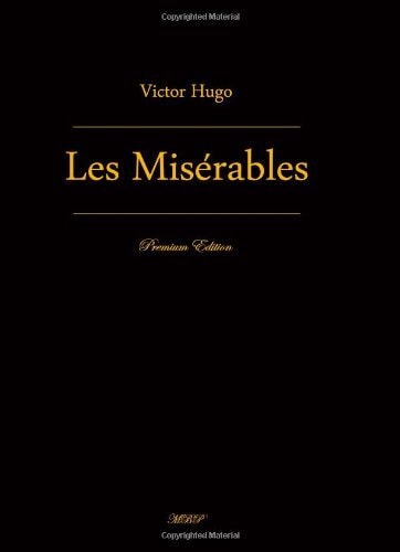 Les Misérables: Complete in Five Volumes (Premium Edition) — Hugo, Victor