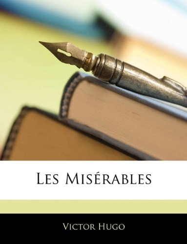 Les Misérables (French Edition) — Hugo, Victor