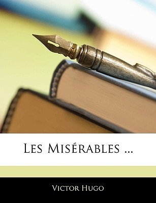 Les Misérables … (French Edition) — Hugo, Victor