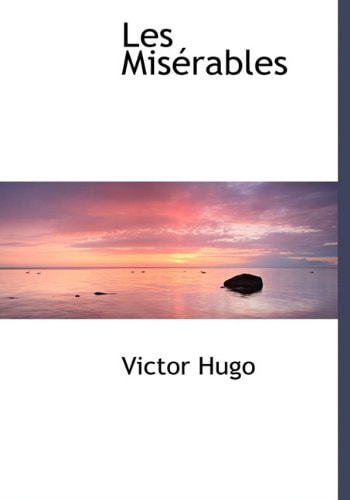 Les Miserables (French Edition) — Hugo, Victor