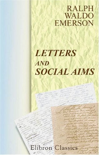 Letters and Social Aims — Ralph Waldo Emerson