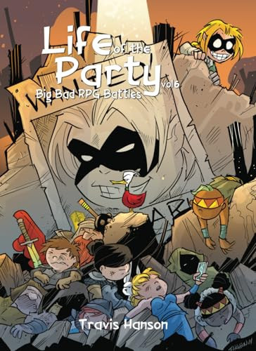 Life of the Party: Big Bad RPG Battles vol 6 — Hanson, Travis J