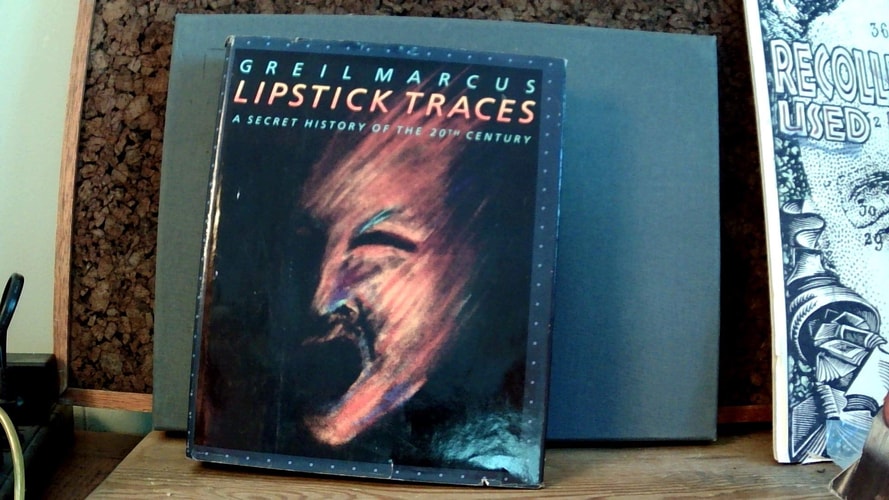 Lipstick Traces: A Secret History of the Twentieth Century — Marcus, Greil