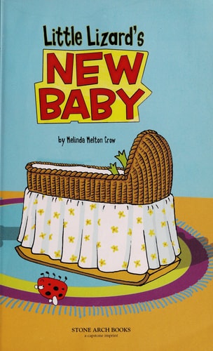 Little Lizard’s New Baby — Melinda Melton Crow