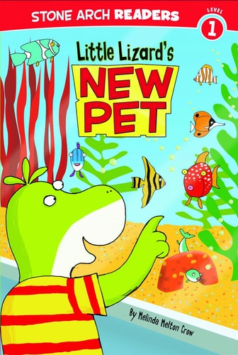 Little Lizard’s New Pet — Melinda Melton Crow