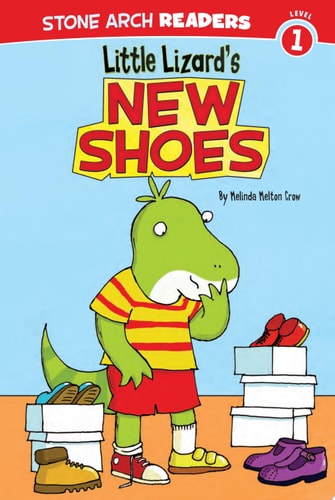 Little Lizard’s New Shoes — Melinda Melton Crow
