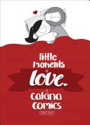 Little Moments of Love — Catana Chetwynd