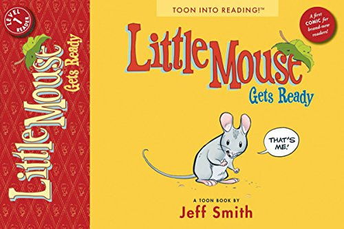 Little Mouse Gets Ready Toon Books Level 1 — Jeff Smith