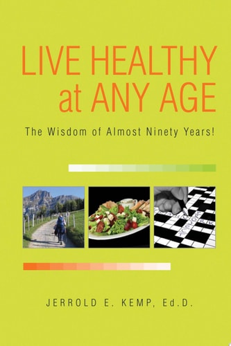 Live Healthy at Any Age — Jerrold E. Kemp