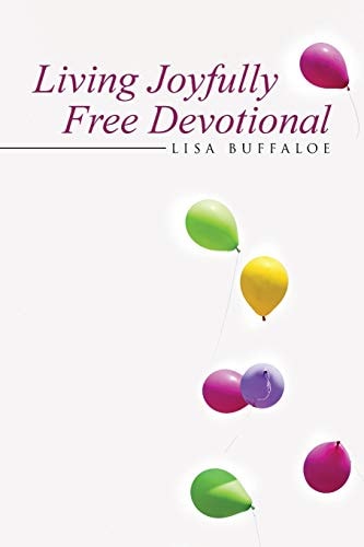 Living Joyfully Free Devotional — Lisa Buffaloe