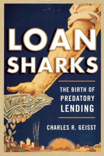 Loan Sharks The Birth of Predatory Lending — Charles R. Geisst