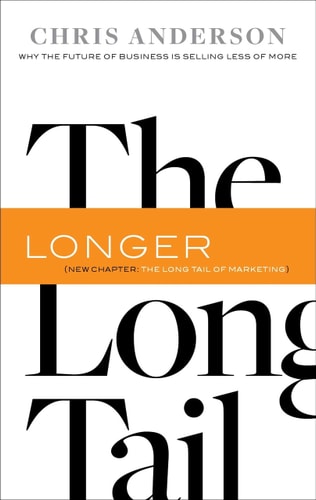 Long Tail, The, Revised and Updated Edition Why the Future of Business is Selling Less of More — Chris Anderson