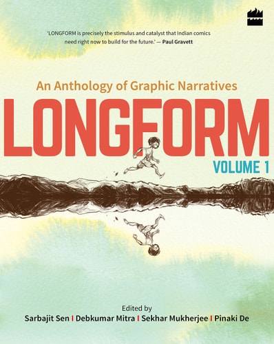 Longform An Anthology of Graphic Narratives — Sarbjit Sen