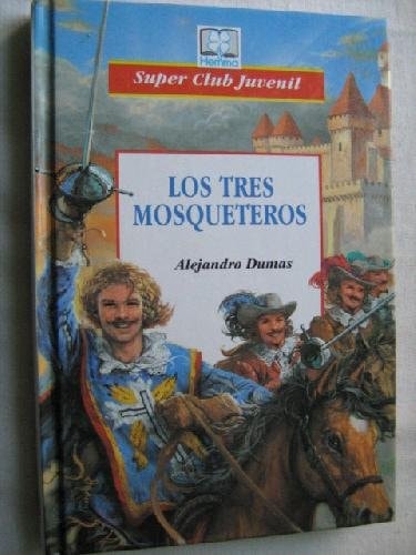 Los Tres Mosqueteros — Alexandre Dumas