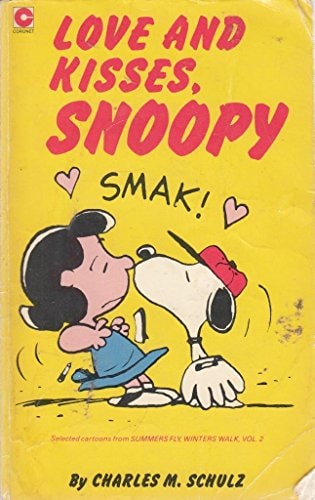 Love and Kisses, Snoopy Selected Cartoons from Summers Fly, Winters Walk Volume 2 — Charles M. Schulz
