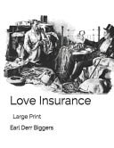 Love Insurance Large Print — Earl Derr Biggers